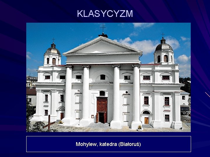 KLASYCYZM Mohylew, katedra (Białoruś) 