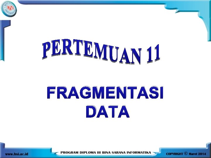 FRAGMENTASI DATA 