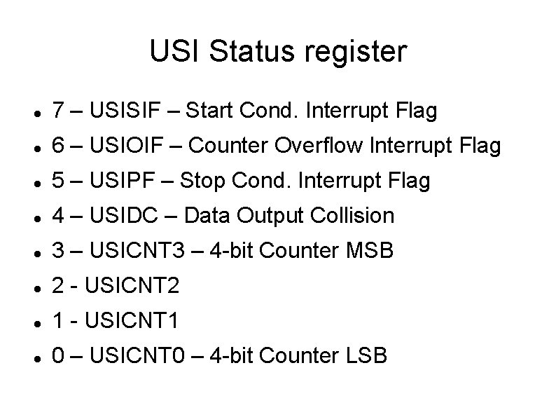 USI Status register 7 – USISIF – Start Cond. Interrupt Flag 6 – USIOIF