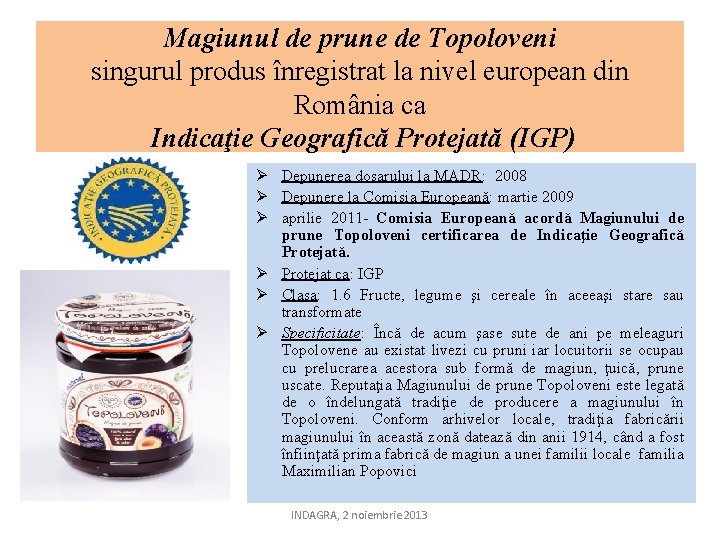 Magiunul de prune de Topoloveni singurul produs înregistrat la nivel european din România ca