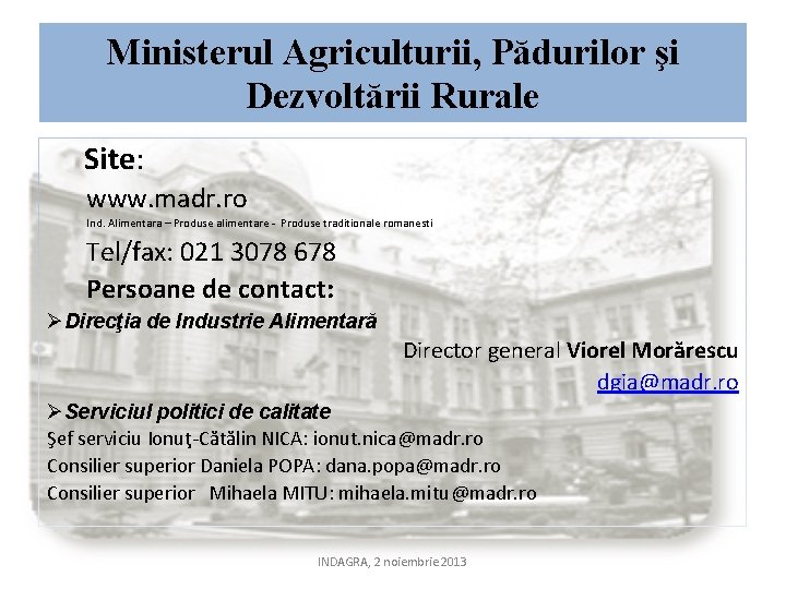 Ministerul Agriculturii, Pădurilor şi Dezvoltării Rurale Site: www. madr. ro Ind. Alimentara – Produse