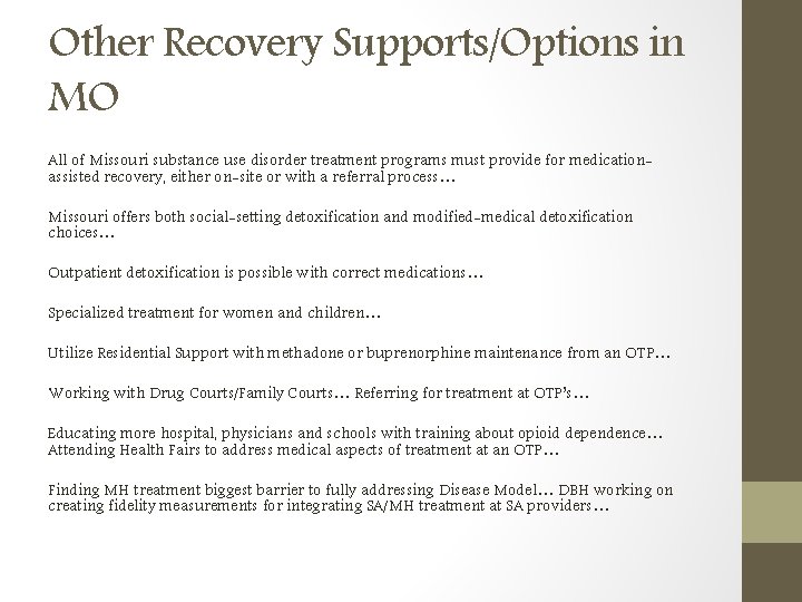 Other Recovery Supports/Options in MO All of Missouri substance use disorder treatment programs must