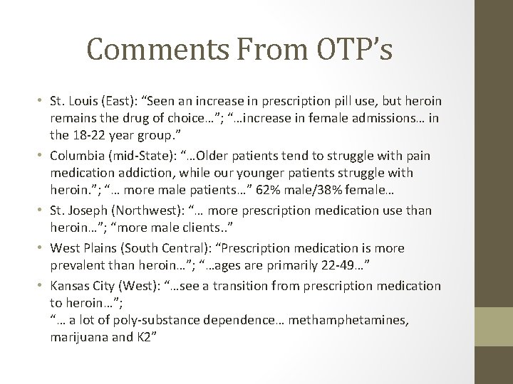 Comments From OTP’s • St. Louis (East): “Seen an increase in prescription pill use,