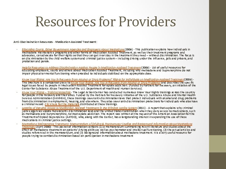 Resources for Providers Anti-Discrimination Resources - Medication-Assisted Treatment: • Educating Courts, Other Government Agencies
