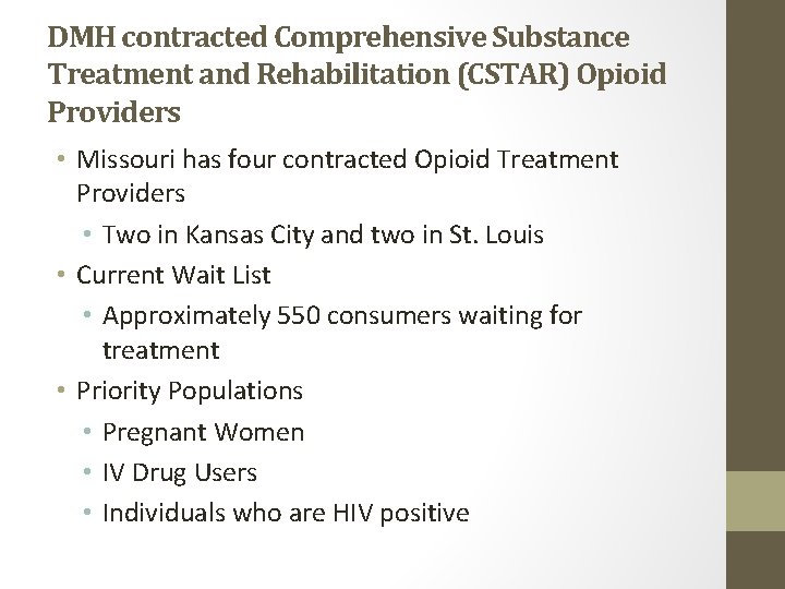 DMH contracted Comprehensive Substance Treatment and Rehabilitation (CSTAR) Opioid Providers • Missouri has four