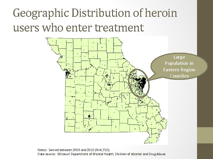 Geographic Distribution of heroin users who enter treatment Large Population in Eastern Region Counties