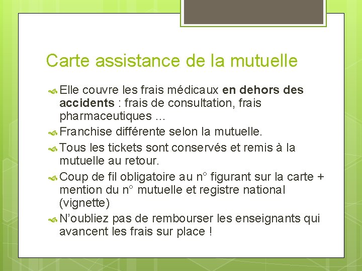 Carte assistance de la mutuelle Elle couvre les frais médicaux en dehors des accidents Carte assistance de la mutuelle Elle couvre les frais médicaux en dehors des accidents