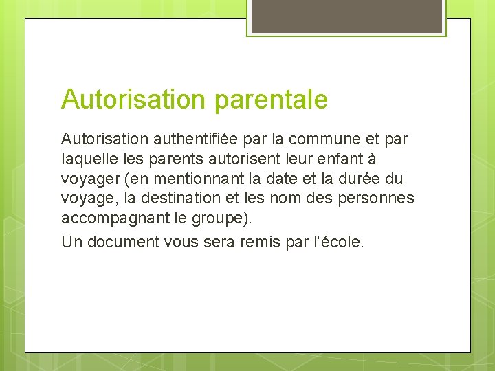 Autorisation parentale Autorisation authentifiée par la commune et par laquelle les parents autorisent leur Autorisation parentale Autorisation authentifiée par la commune et par laquelle les parents autorisent leur