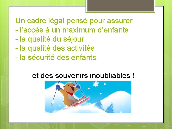 Un cadre légal pensé pour assurer - l’accès à un maximum d’enfants - la Un cadre légal pensé pour assurer - l’accès à un maximum d’enfants - la