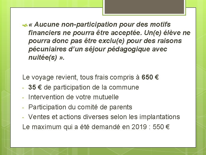 « Aucune non-participation pour des motifs financiers ne pourra être acceptée. Un(e) élève « Aucune non-participation pour des motifs financiers ne pourra être acceptée. Un(e) élève