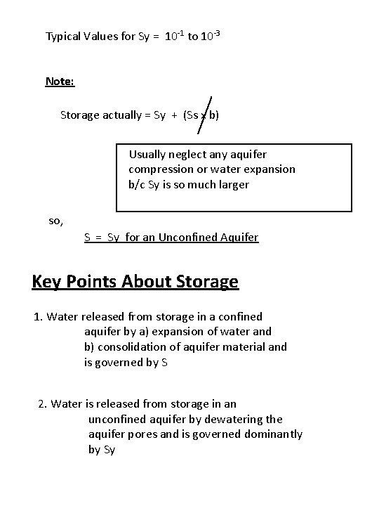 Typical Values for Sy = 10 -1 to 10 -3 Note: Storage actually =