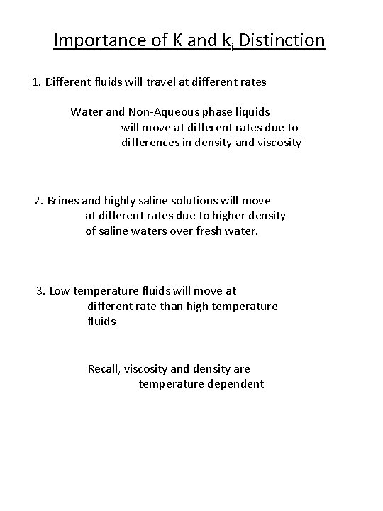 Importance of K and ki Distinction 1. Different fluids will travel at different rates