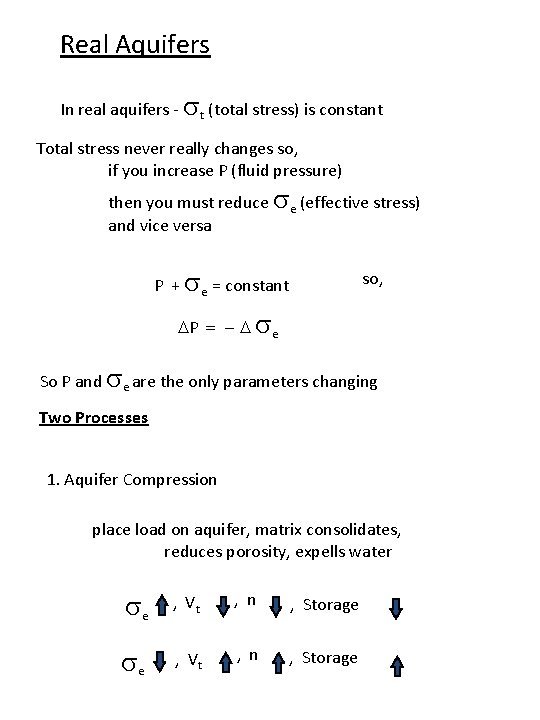 Real Aquifers In real aquifers - st (total stress) is constant Total stress never