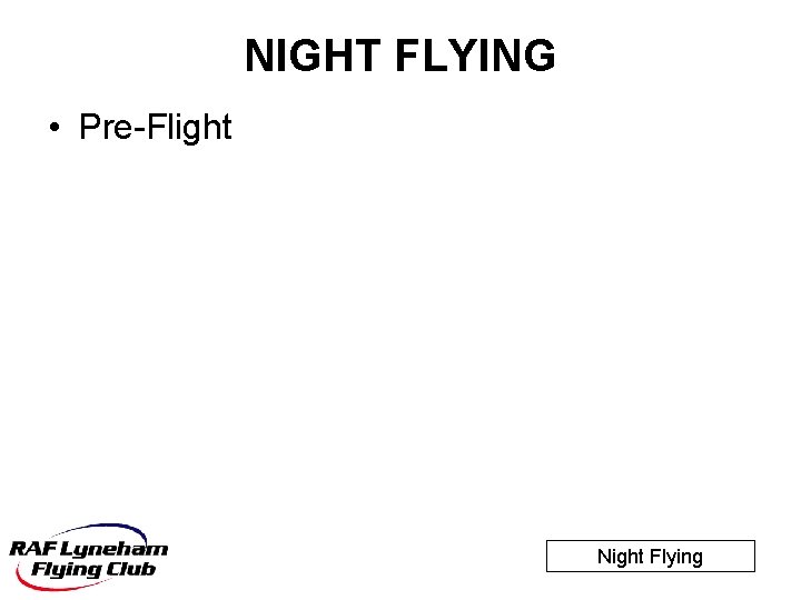 NIGHT FLYING • Pre-Flight Night Flying 