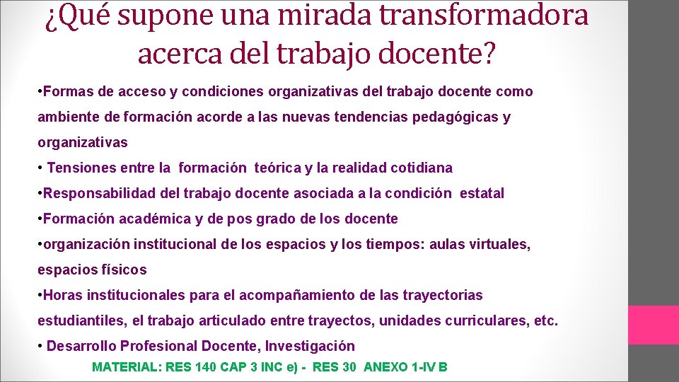 ¿Qué supone una mirada transformadora acerca del trabajo docente? • Formas de acceso y