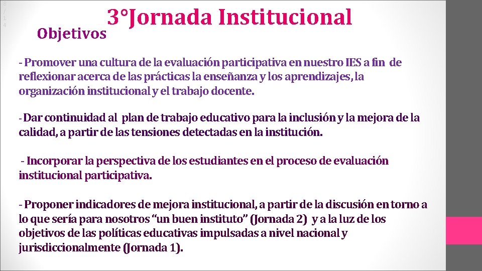 8 / 1 4 3°Jornada Institucional Objetivos - Promover una cultura de la evaluación