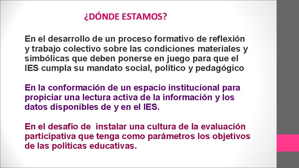 ¿DÓNDE ESTAMOS? En el desarrollo de un proceso formativo de reflexión y trabajo colectivo