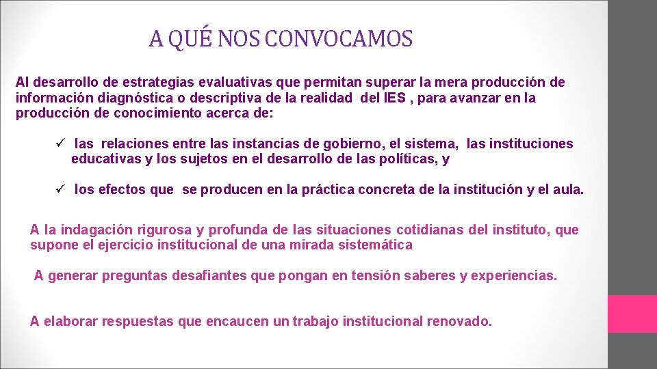 A QUÉ NOS CONVOCAMOS Al desarrollo de estrategias evaluativas que permitan superar la mera