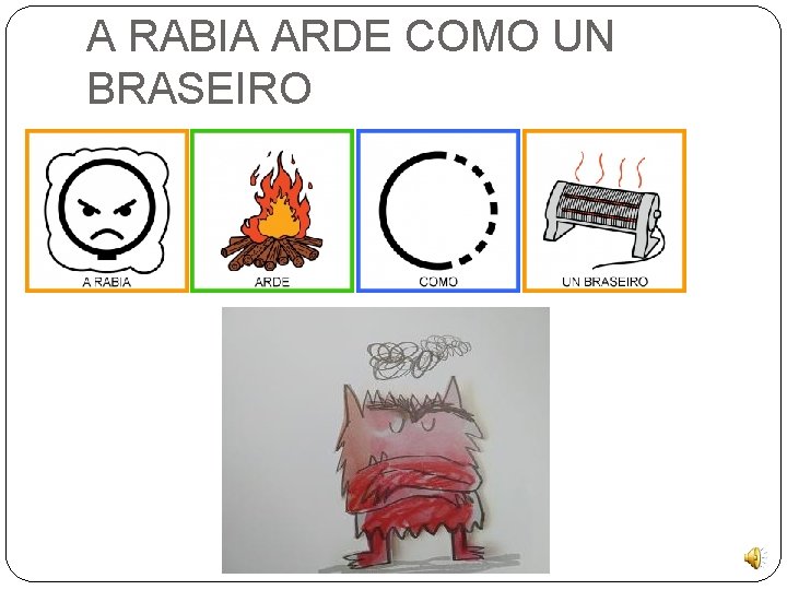 A RABIA ARDE COMO UN BRASEIRO 