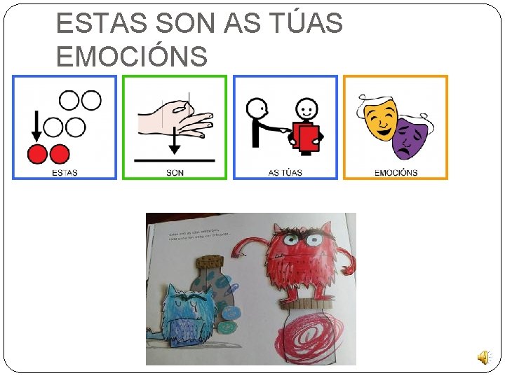 ESTAS SON AS TÚAS EMOCIÓNS 