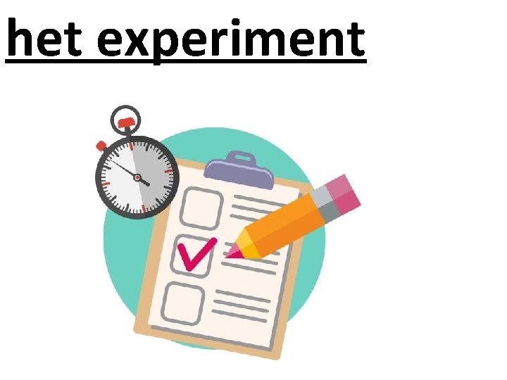 het experiment het experiment