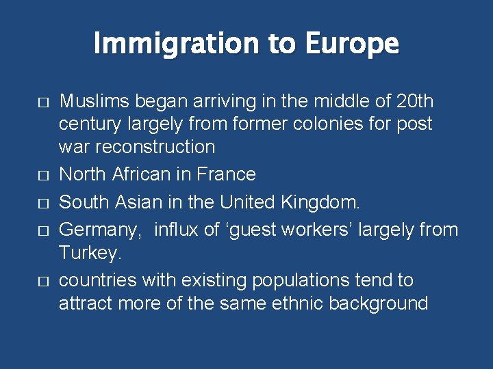 Immigration to Europe � � � Muslims began arriving in the middle of 20