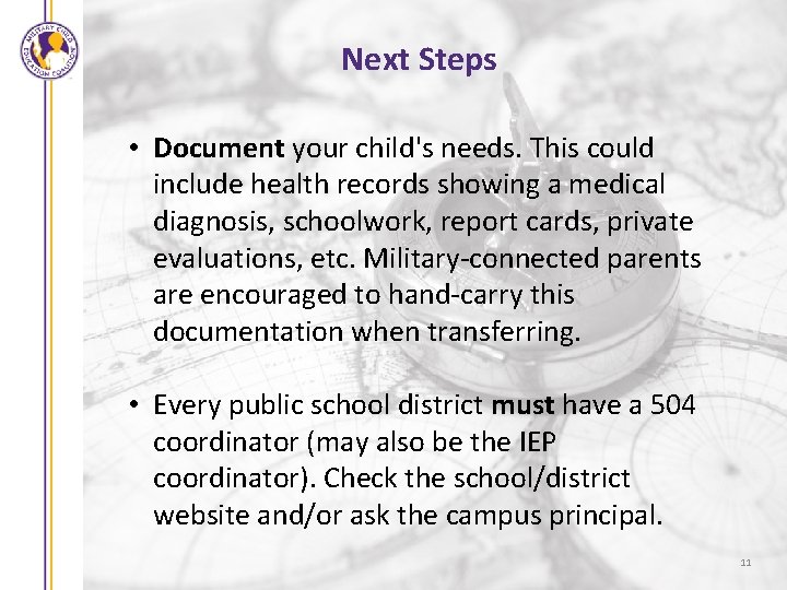 Next Steps • Document your child's needs. This could include health records showing a