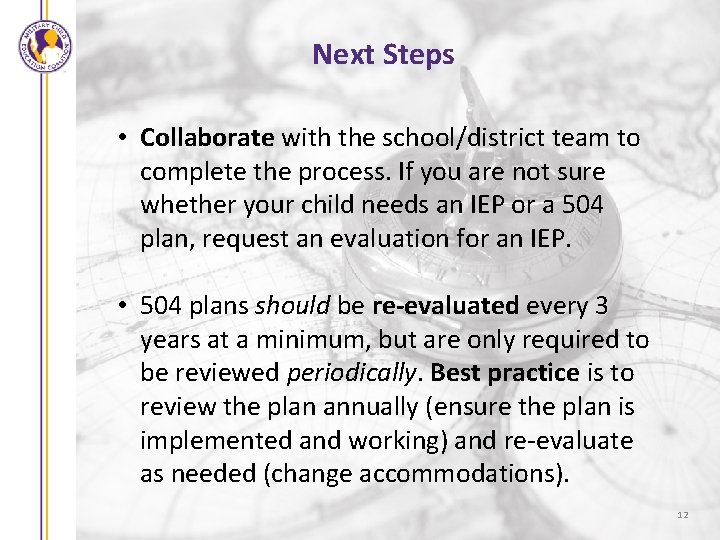 Next Steps • Collaborate with the school/district team to complete the process. If you