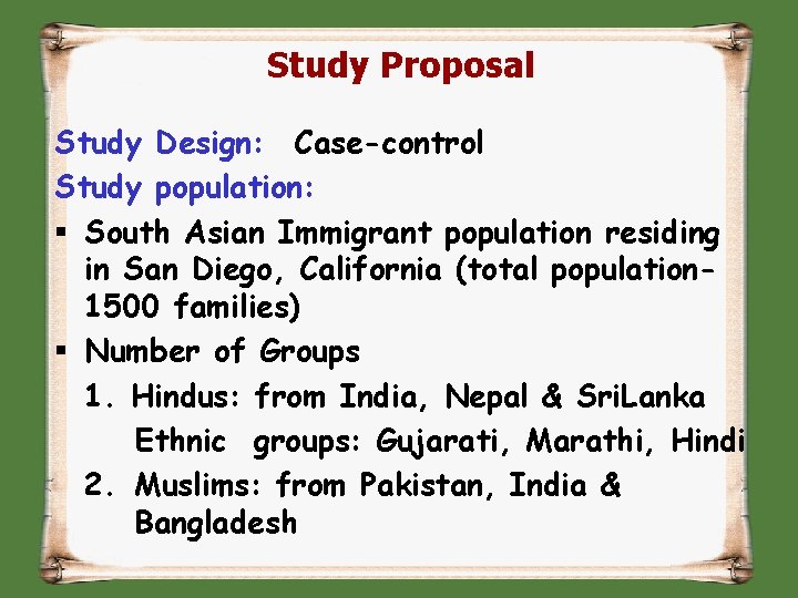 Study Proposal Study Design: Case-control Study population: § South Asian Immigrant population residing in