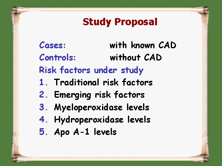 Study Proposal Cases: with known CAD Controls: without CAD Risk factors under study 1.