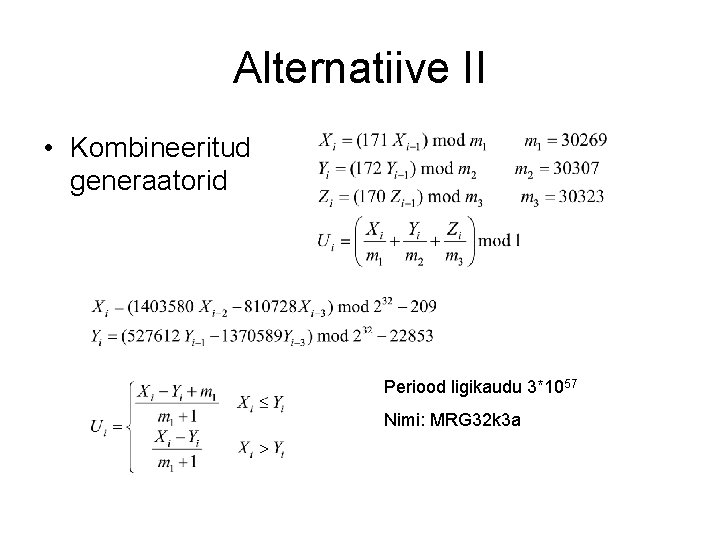 Alternatiive II • Kombineeritud generaatorid Periood ligikaudu 3*1057 Nimi: MRG 32 k 3 a