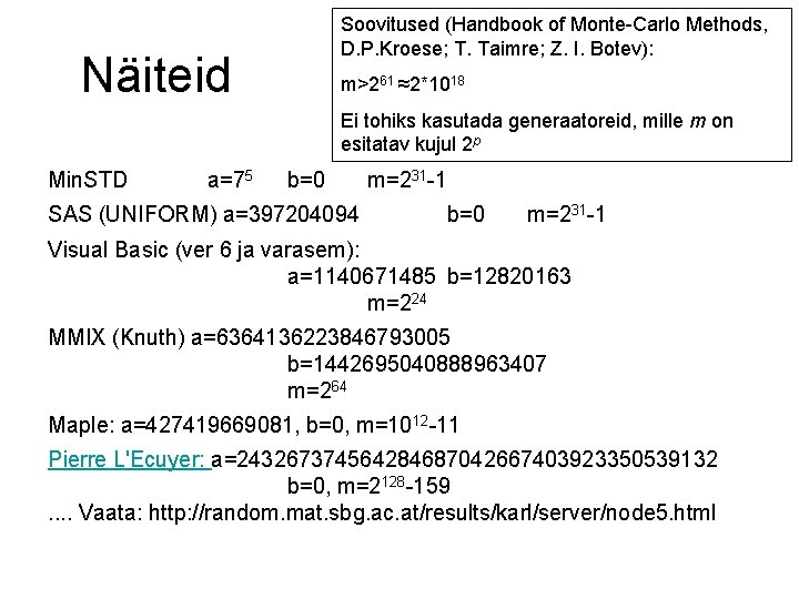 Soovitused (Handbook of Monte-Carlo Methods, D. P. Kroese; T. Taimre; Z. I. Botev): Näiteid