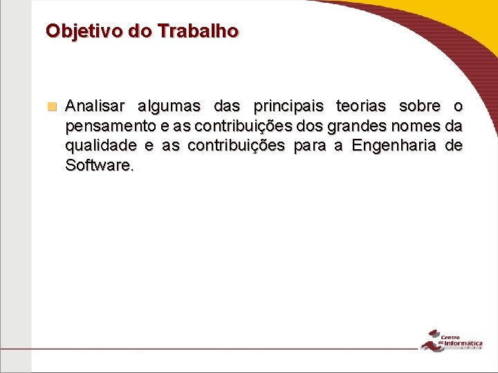Objetivo do Trabalho n Analisar algumas das principais teorias sobre o pensamento e as Objetivo do Trabalho n Analisar algumas das principais teorias sobre o pensamento e as
