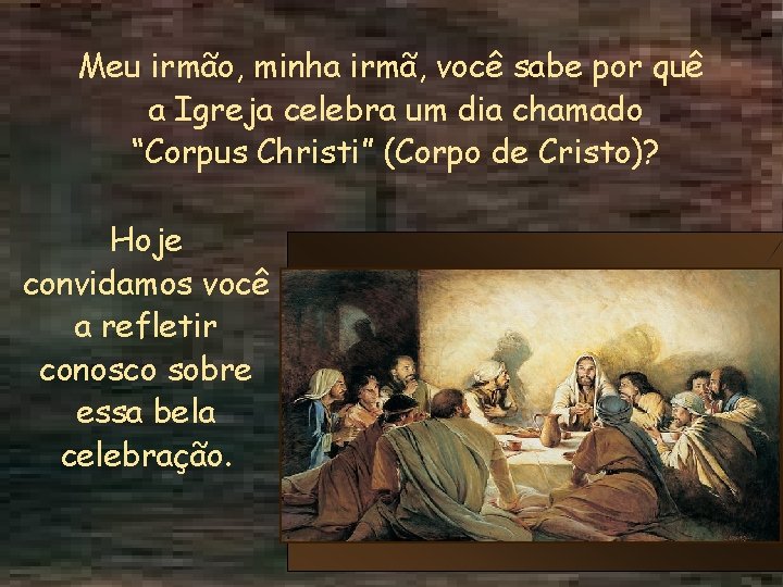 Meu irmão, minha irmã, você sabe por quê a Igreja celebra um dia chamado