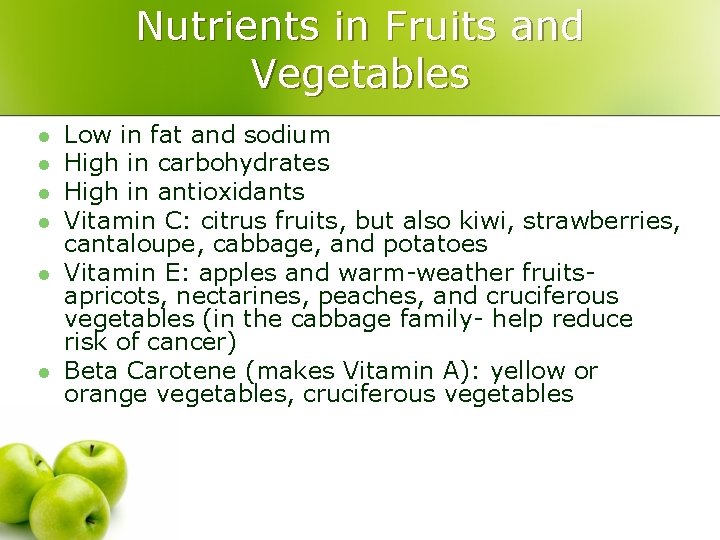 Nutrients in Fruits and Vegetables l l l Low in fat and sodium High