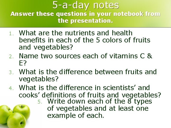 5 -a-day notes Answer these questions in your notebook from the presentation. 1. 2.