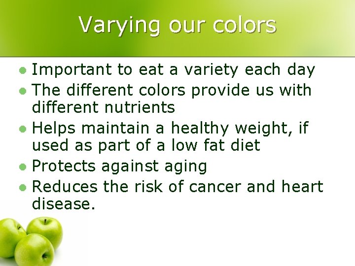 Varying our colors Important to eat a variety each day l The different colors