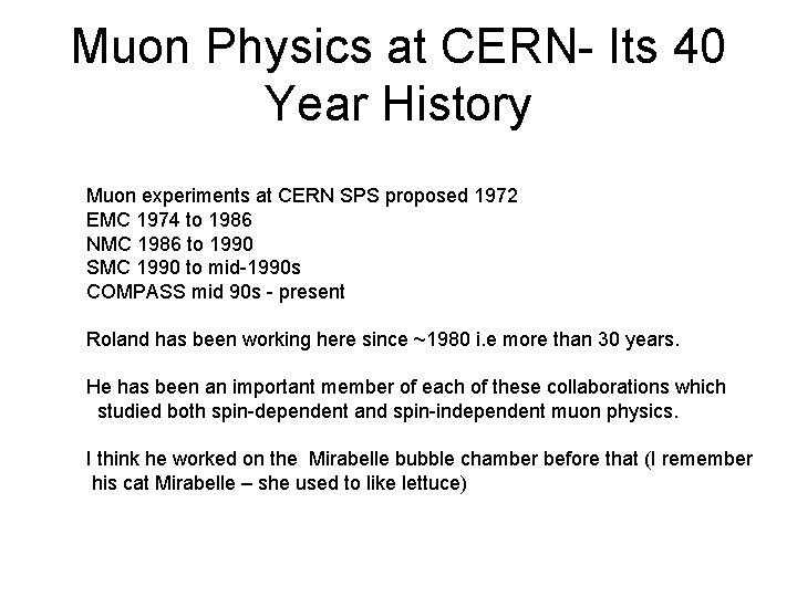 Muon Physics at CERN- Its 40 Year History Muon experiments at CERN SPS proposed