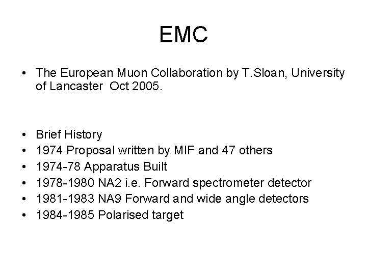 EMC • The European Muon Collaboration by T. Sloan, University of Lancaster Oct 2005.