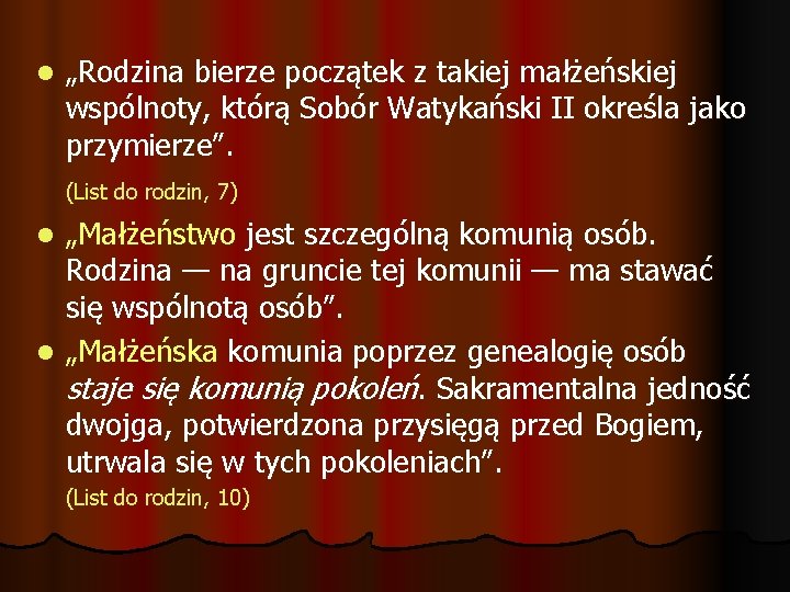 l „Rodzina bierze początek z takiej małżeńskiej wspólnoty, którą Sobór Watykański II określa jako