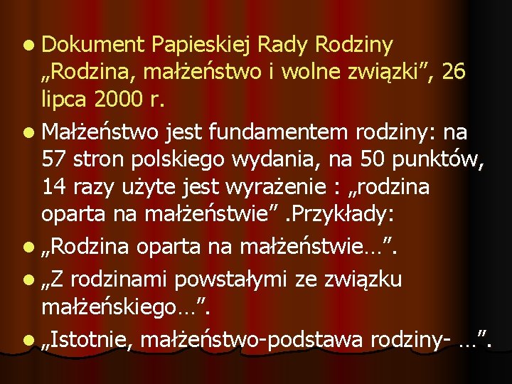 l Dokument Papieskiej Rady Rodziny „Rodzina, małżeństwo i wolne związki”, 26 lipca 2000 r.