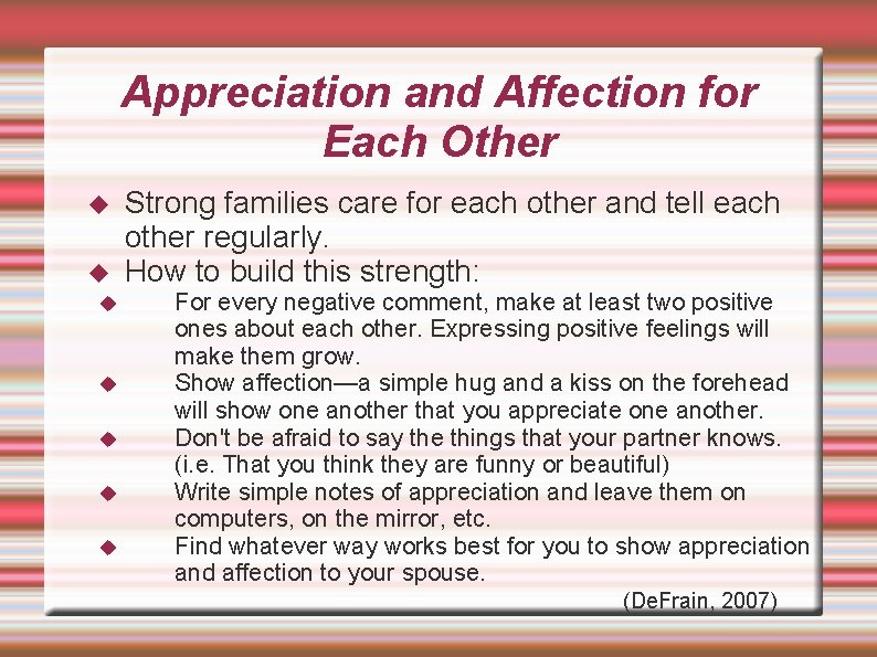 Appreciation and Affection for Each Other Strong families care for each other and tell