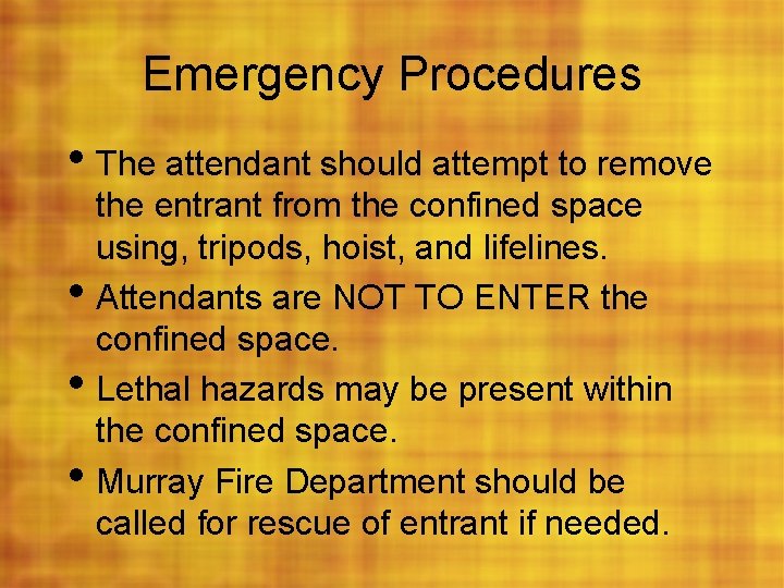 Emergency Procedures • The attendant should attempt to remove • • • the entrant