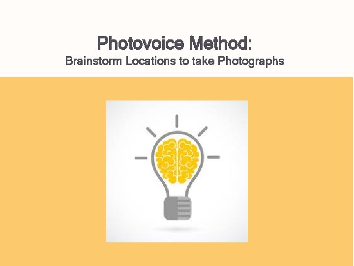 Photovoice Method: Brainstorm Locations to take Photographs 