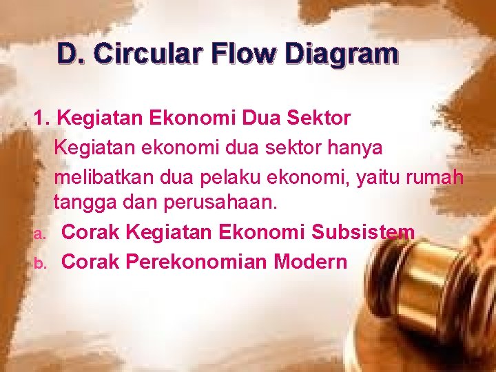 D. Circular Flow Diagram 1. Kegiatan Ekonomi Dua Sektor Kegiatan ekonomi dua sektor hanya