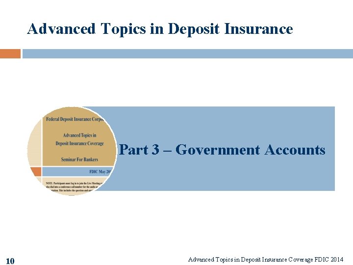 Advanced Topics in Deposit Insurance Part 3 – Government Accounts 10 Advanced Topics in