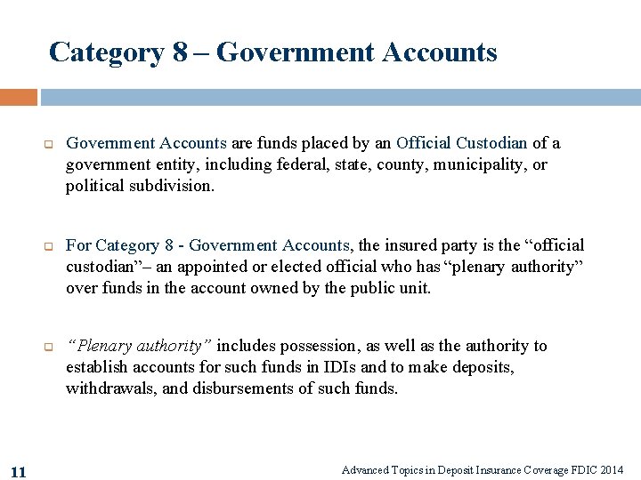 Category 8 – Government Accounts q q q 11 Government Accounts are funds placed