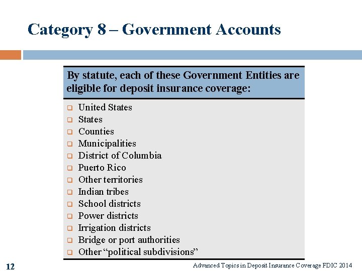 Category 8 – Government Accounts By statute, each of these Government Entities are eligible