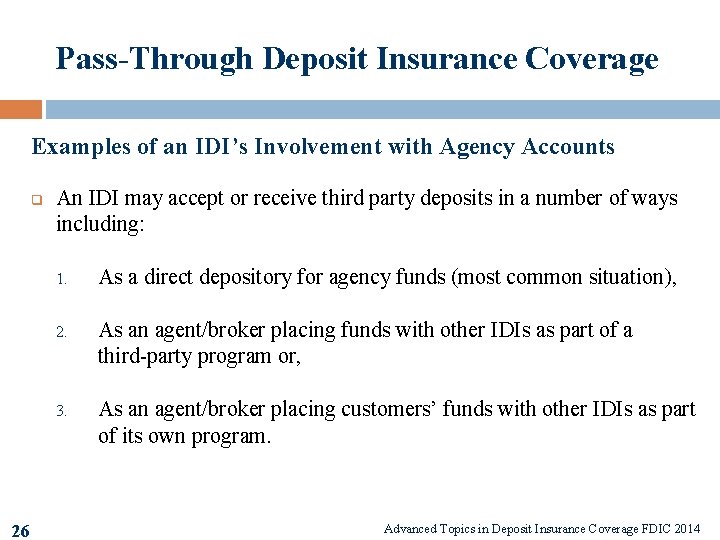 Pass-Through Deposit Insurance Coverage Examples of an IDI’s Involvement with Agency Accounts q 26