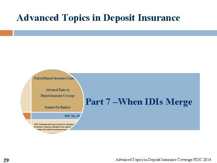 Advanced Topics in Deposit Insurance Part 7 –When IDIs Merge 29 Advanced Topics in
